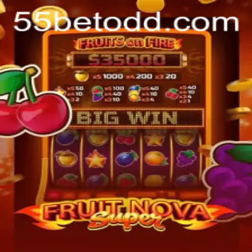 Exploring the Thrills of FruitNovaSuper and the Dynamic World of 55bet